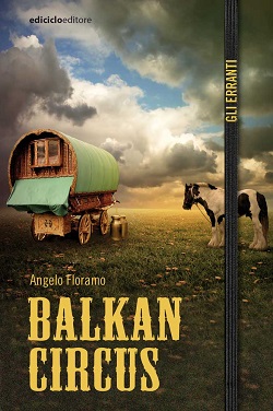 Balkan Circus di Angelo Floramo