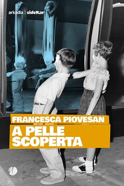 A pelle scoperta di Francesca Piovesan