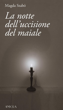 La notte dell'uccisione del maiale di Magda Szabó